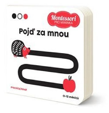 Montessori pro miminka: Pojď za mnou - Drobek