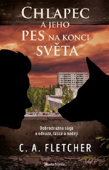 Chlapec a jeho pes na konci svta - C. A.  Fletcher
