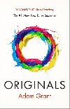 Originals: How Non-conformists Change the World - Grant Adam