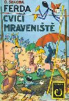 Ferda cvi mravenit - Ondej Sekora; Jarmila Urbnkov
