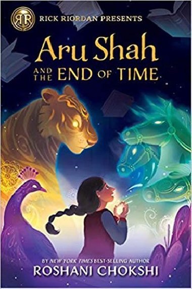 Aru Shah and the End of Time - Chokshi Roshani