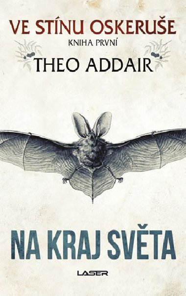 Ve stnu oskerue - kniha prvn: Na kraj svta - Theo Addair