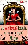 J, zamilovan Isabela, a tajemn ryt Matias - Melita Denkov