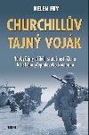 Churchillv tajn vojk - Neobyejn pbh statenosti lena britskho pepadovho komanda - Helen Fry