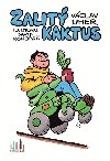Zalit kaktus - Vclav Uher; David Konop