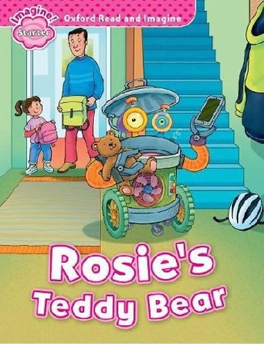 Oxford Read and Imagine Level Starter: Rosies Teddy Bear - kolektiv autor