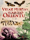 Velké příběhy starého Orientu - Jiří Tomek