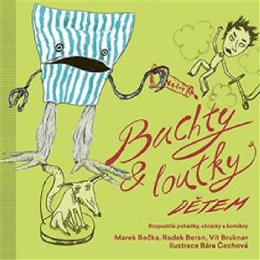 Buchty a loutky dtem - Marek Beka, Radek Beran,Vt Brukner,Bra echov