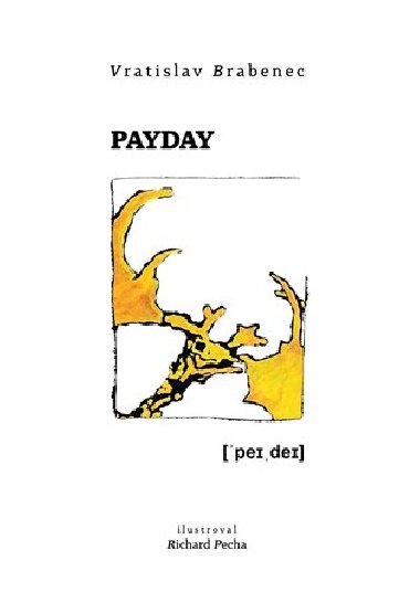 Payday - Vratislav Brabenec