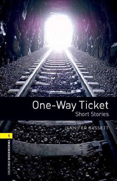 Oxford Bookworms Library New Edition 1 One-way Ticket - kolektiv autor