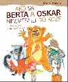 Ako sa Berta a Oskar nezmestili do koe - Dana Hlavat