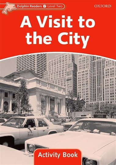 Dolphin Readers 2 - Visit to the City Activity Book - kolektiv autor