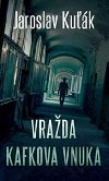 Vrada Kafkova vnuka - Jaroslav Kuk