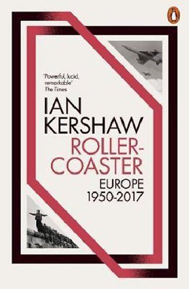 Roller-Coaster : Europe, 1950-2017 - Kershaw Ian