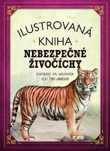 Ilustrovan kniha Nebezpen ivochy - Tom Jackson