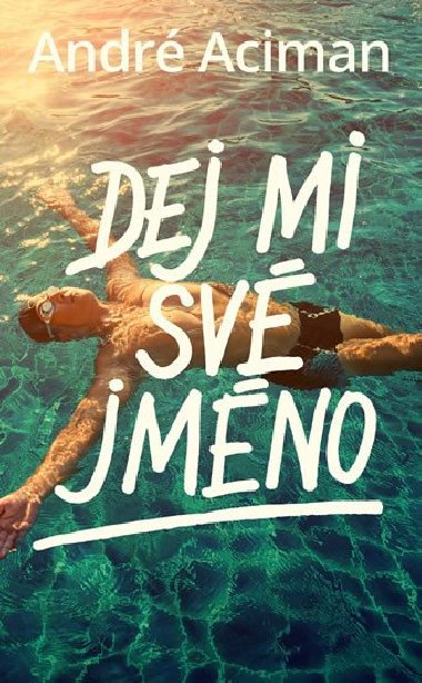 Dej mi sv jmno - Andr Aciman