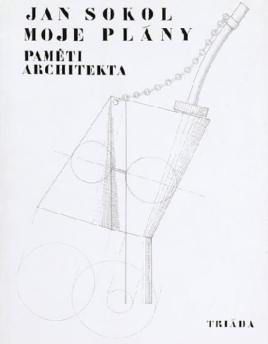 Moje plny: Pamti architekta - Sokol Jan