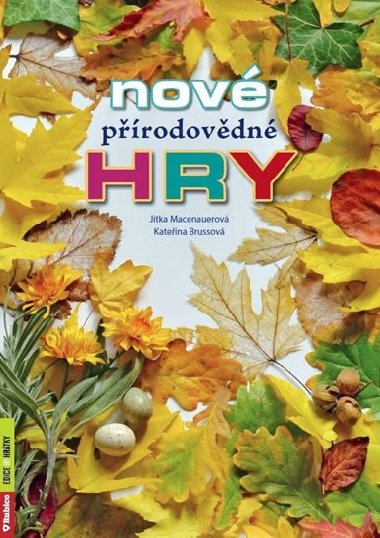 Nov prodovdn hry - Kateina Brussov; Jitka Macenauerov