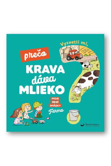 Vysvetli mi, preo krava dva mlieko? - Josphine Sauvage; Magali Clavelet