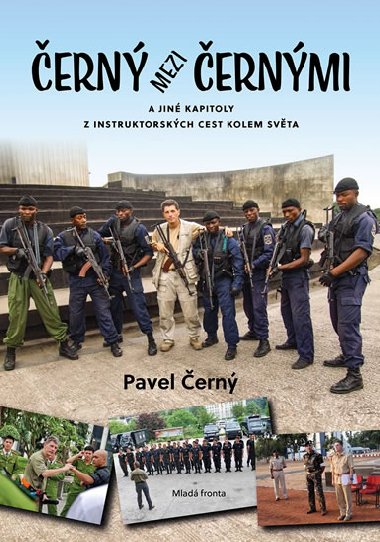 Černý mezi černými a jiné kapitoly z instruktorských cest - Pavel Černý