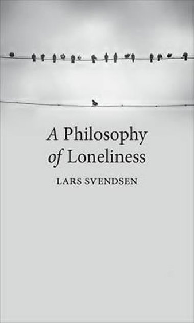 A Philosophy of Loneliness - Svendsen Lars Fr. H.