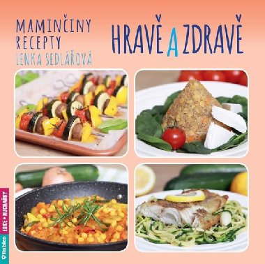 Mamininy recepty - Hrav a zdrav - Lenka Sedlov