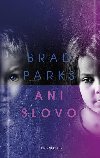 Ani slovo - Brad Parks