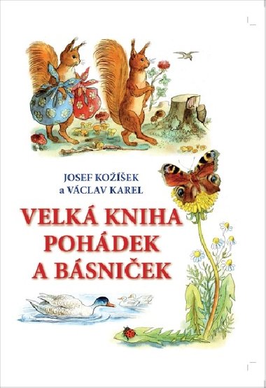 Velk kniha pohdek a bsniek - Josef Koek; Vclav Karel