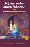 Mtus nebo mystifikace? aneb Mezi neperfektnmi Pervekty - Asprin Robert