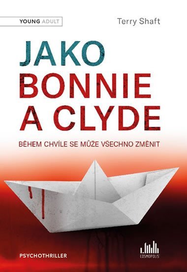 Jako Bonnie a Clyde - Během chvíle se může všechno změnit - Terry Shaft