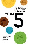 Velk ptka - Pt jednoduchch opaten, kter mete zat plnit, abyste ili del a zdravj ivot - Sanjiv Chopra; David Fisher