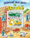 Na stavb - zbavn magnety - Pikola