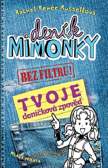 Deník mimoňky - Bez filtru! Tvoje deníčková zpověď - Rachel Renée Russellová