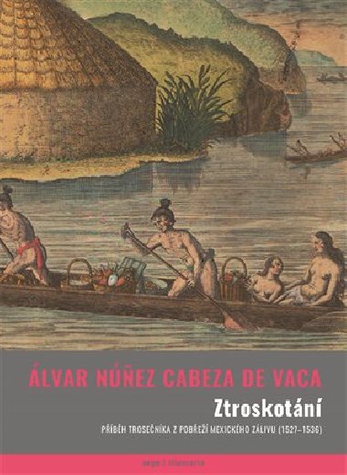 Ztroskotn - lvar Nnz Cabeza de Vaca