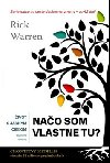 ivot s jasnm cieom Na o som vlastne tu? - Rick Warren