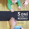 5 dn, ktor zmenia vau rodinu - Kevin Leman