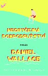 Neobyejn dobrodrustv - Daniel Wallace