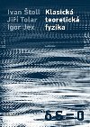 Klasick teoretick fyzika - Igor Jex,Ivan toll
