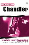 Trouble Is My Business - Chandler Raymond