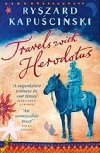 Travels with Herodotus - Kapuscinski Ryszard