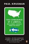 The Conscience of a Liberal : Reclaiming America from the Right - Krugman Paul