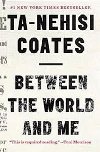 Between World and Me - Coates Ta-Nehisi