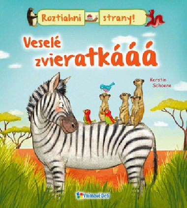 Veselé zvieratkááá - Kerstin Schoene