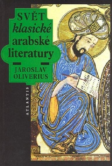Svt klasick arabsk literatury - Jaroslav Oliverius