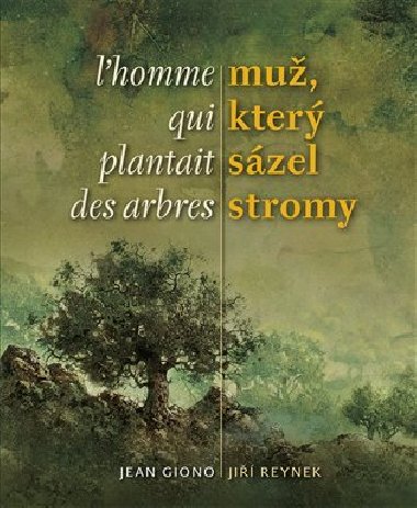 Mu, kter szel stromy / Lhomme qui plantait des arbres - Jean Giono