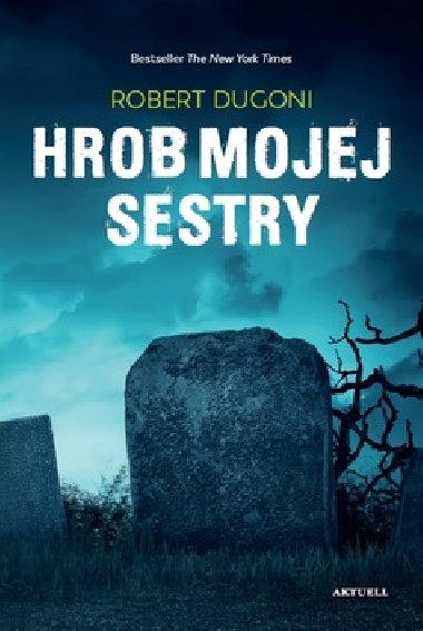 Hrob mojej sestry - Robert Dugoni