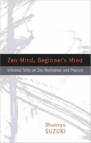 Zen Mind, Beginners Mind - Suzuki Sunrju