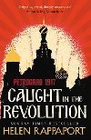 Caught in the Revolution: Petrograd, 1917 - Rappaport Helen