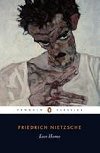 Ecce Homo - How One Becomes What One is - Nietzsche Friedrich