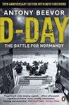 D-Day : The Battle for Normandy - Beevor Antony
